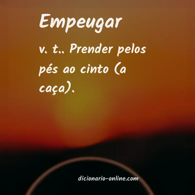 Significado de empeugar