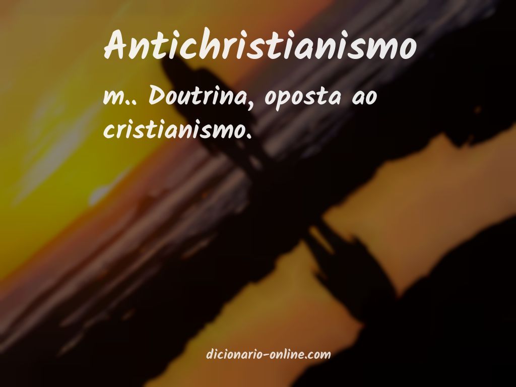 Significado de antichristianismo