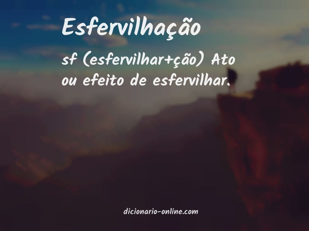 Significado de esfervilhação