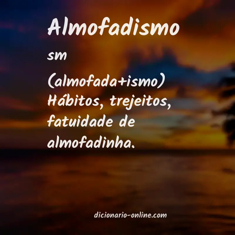 Significado de almofadismo