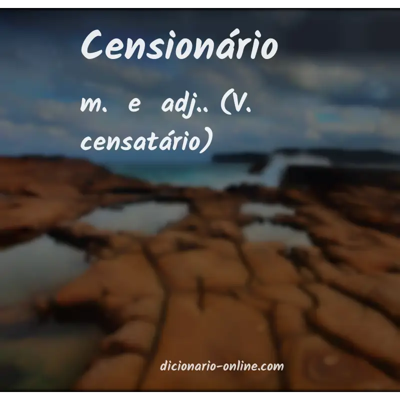 Significado de censionário
