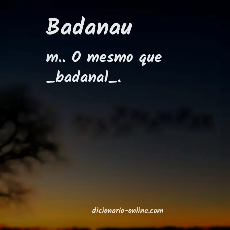 Significado de badanau