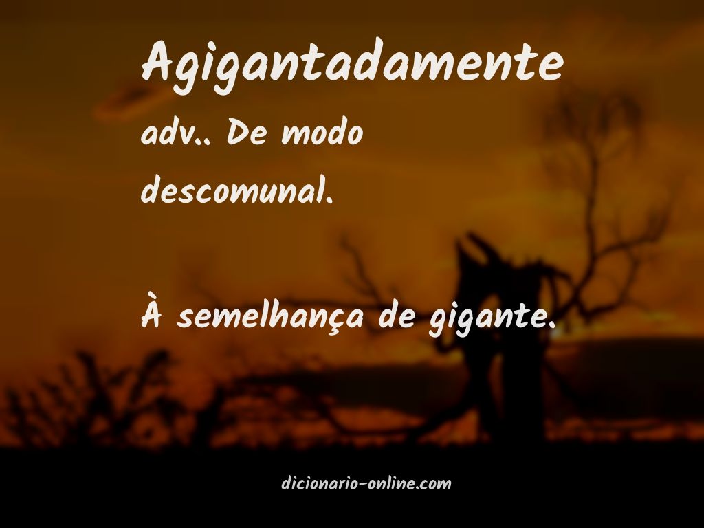 Significado de agigantadamente