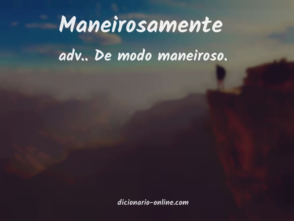 Significado de maneirosamente