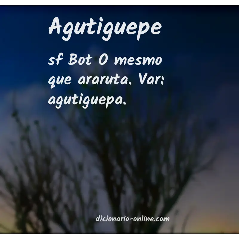 Significado de agutiguepe