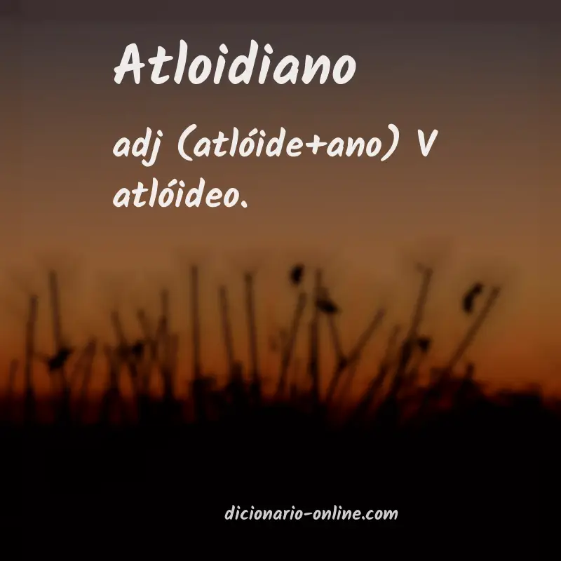 Significado de atloidiano