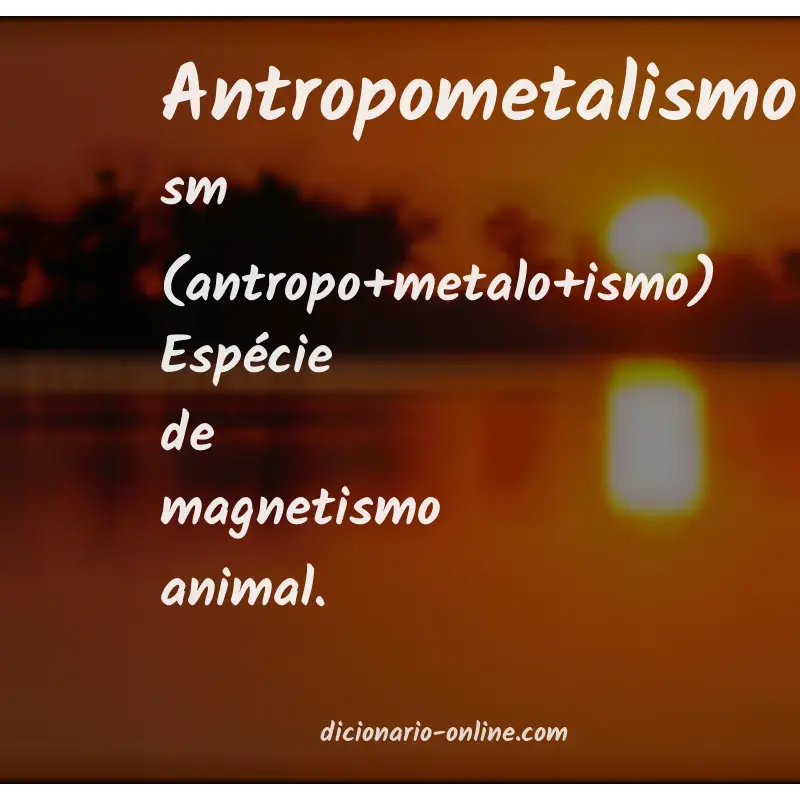 Significado de antropometalismo