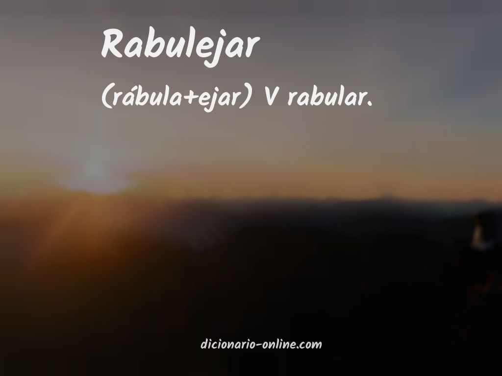 Significado de rabulejar