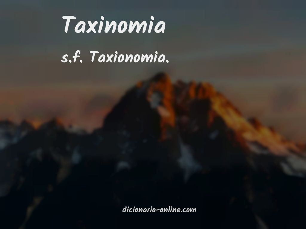 Significado de taxinomia