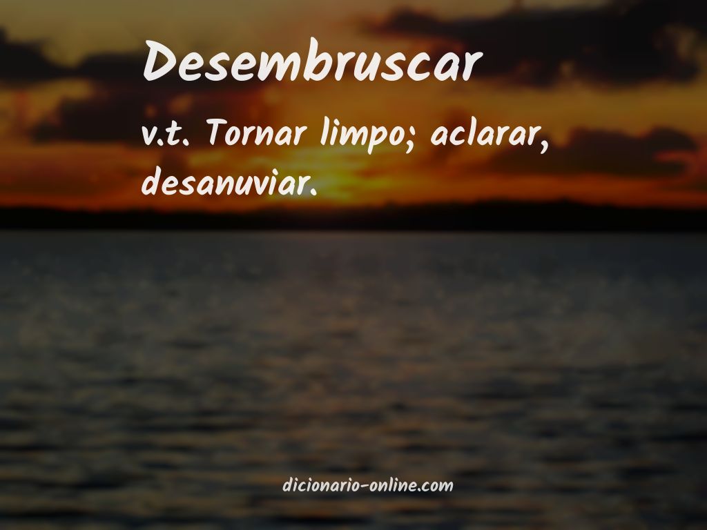 Significado de desembruscar