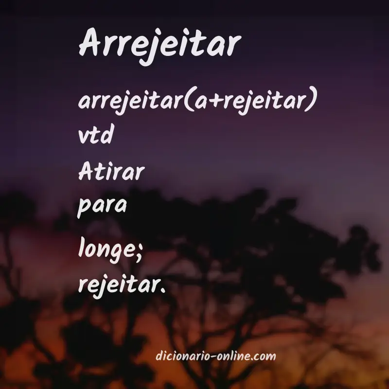 Significado de arrejeitar
