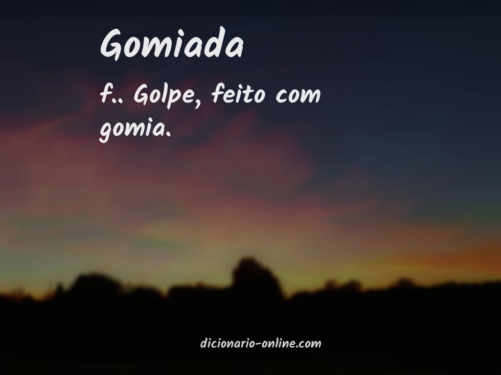 Significado de gomiada