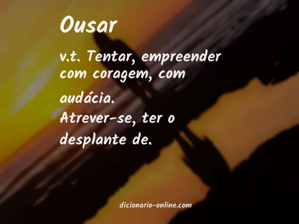 Significado de ousar