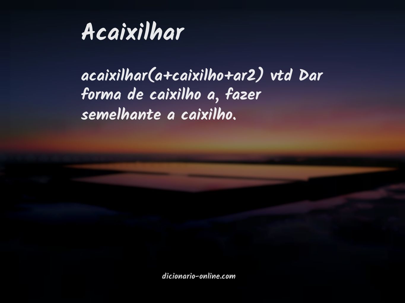 Significado de acaixilhar