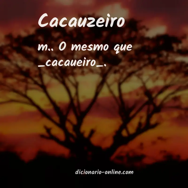 Significado de cacauzeiro