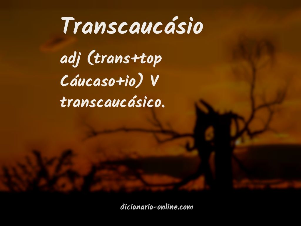 Significado de transcaucásio