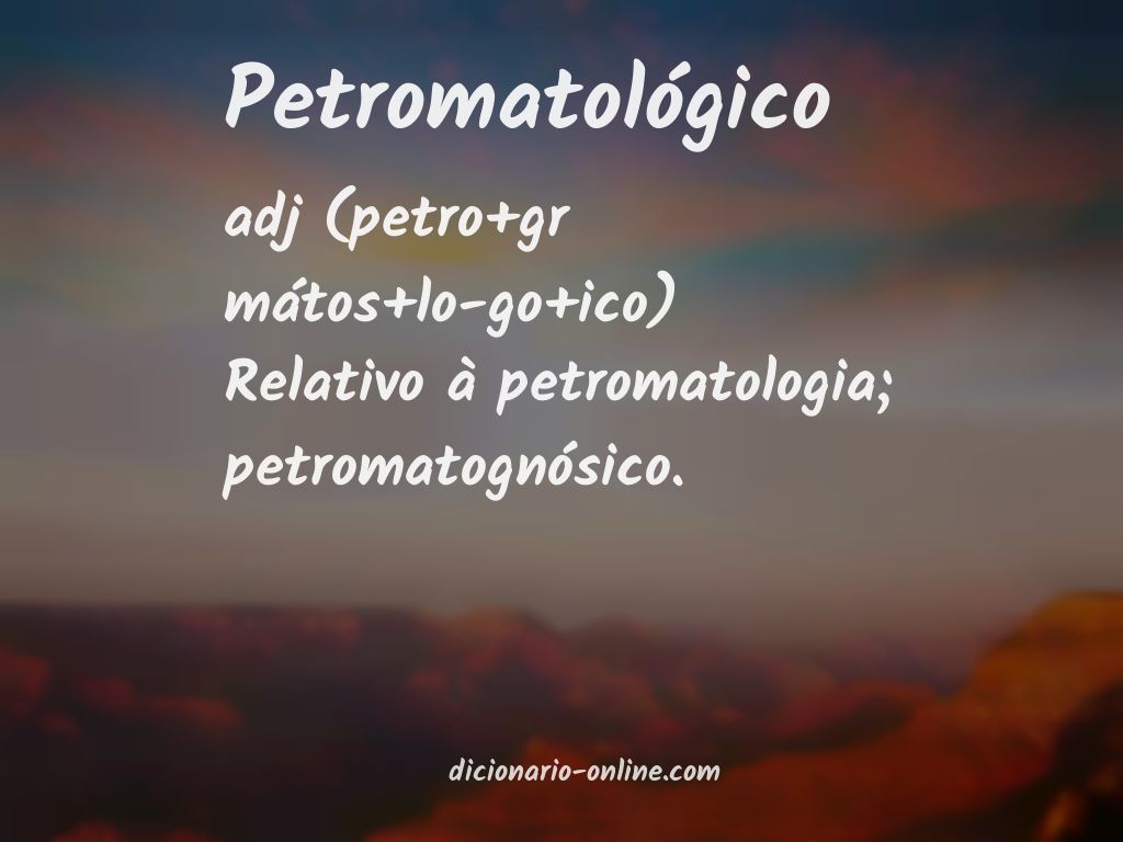 Significado de petromatológico