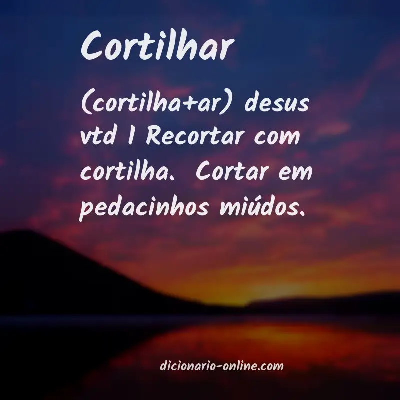 Significado de cortilhar