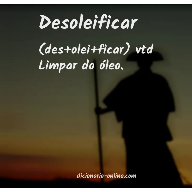 Significado de desoleificar