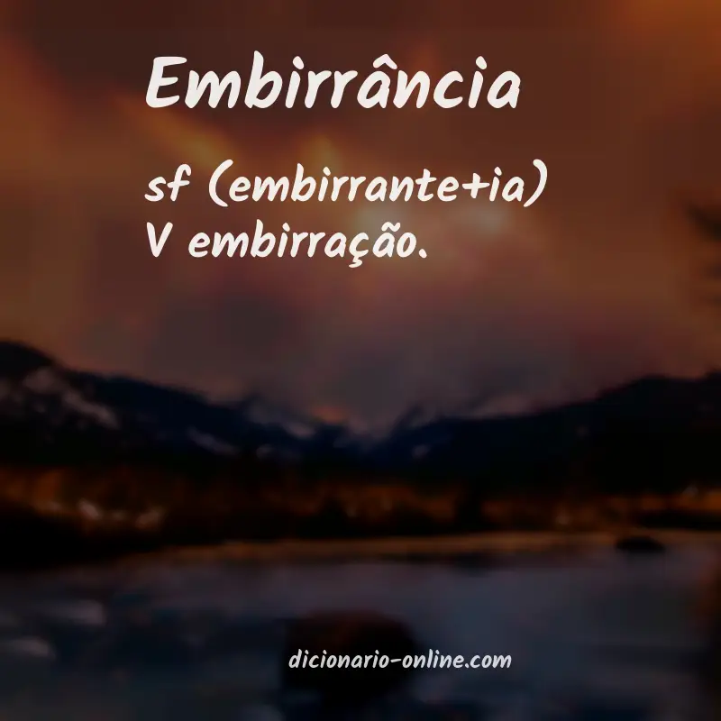 Significado de embirrância