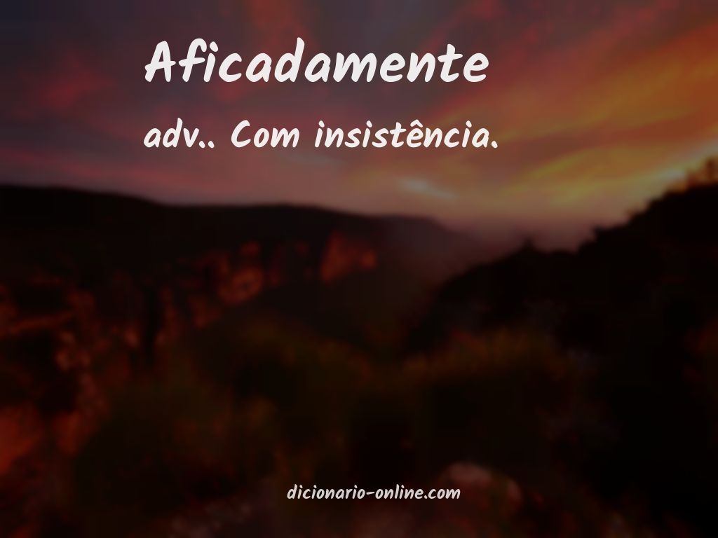 Significado de aficadamente