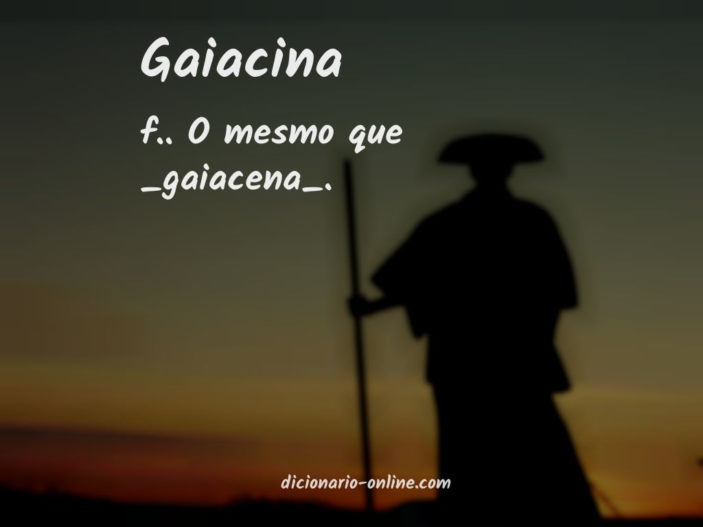 Significado de gaiacina