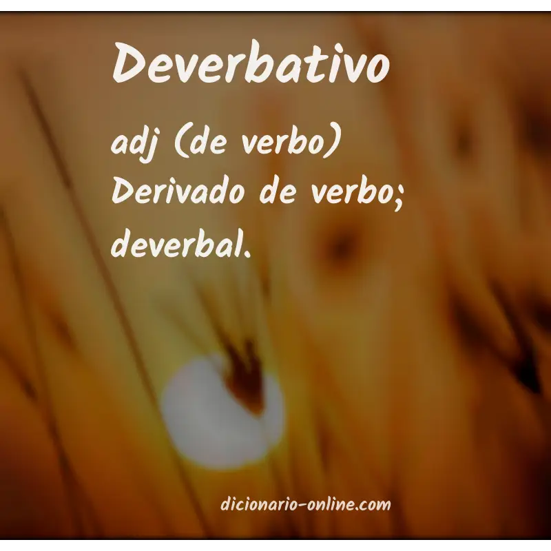 Significado de deverbativo