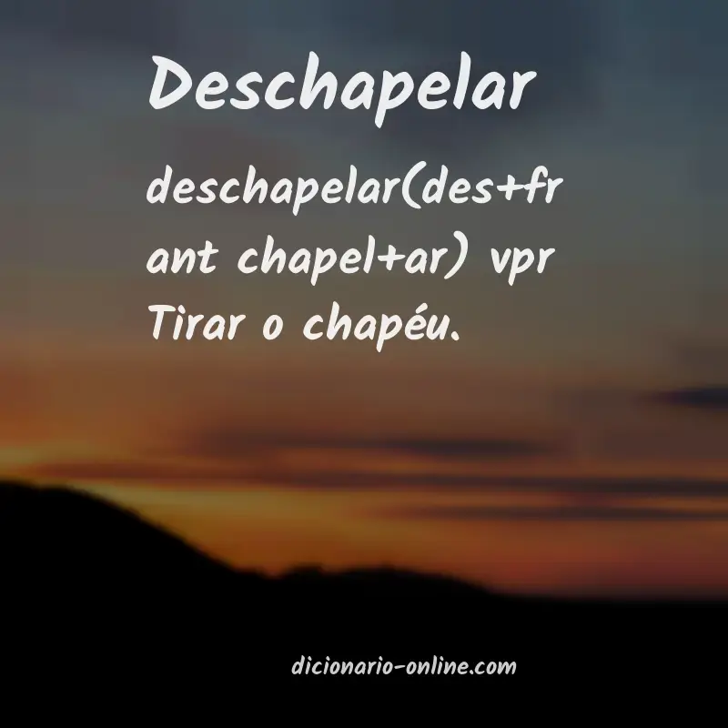 Significado de deschapelar
