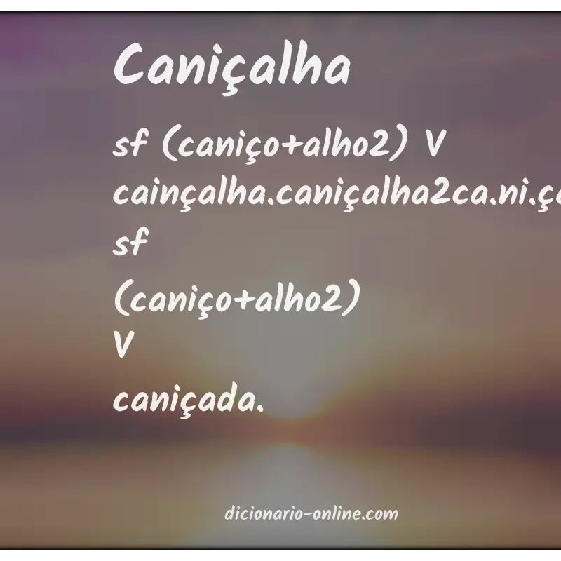 Significado de caniçalha