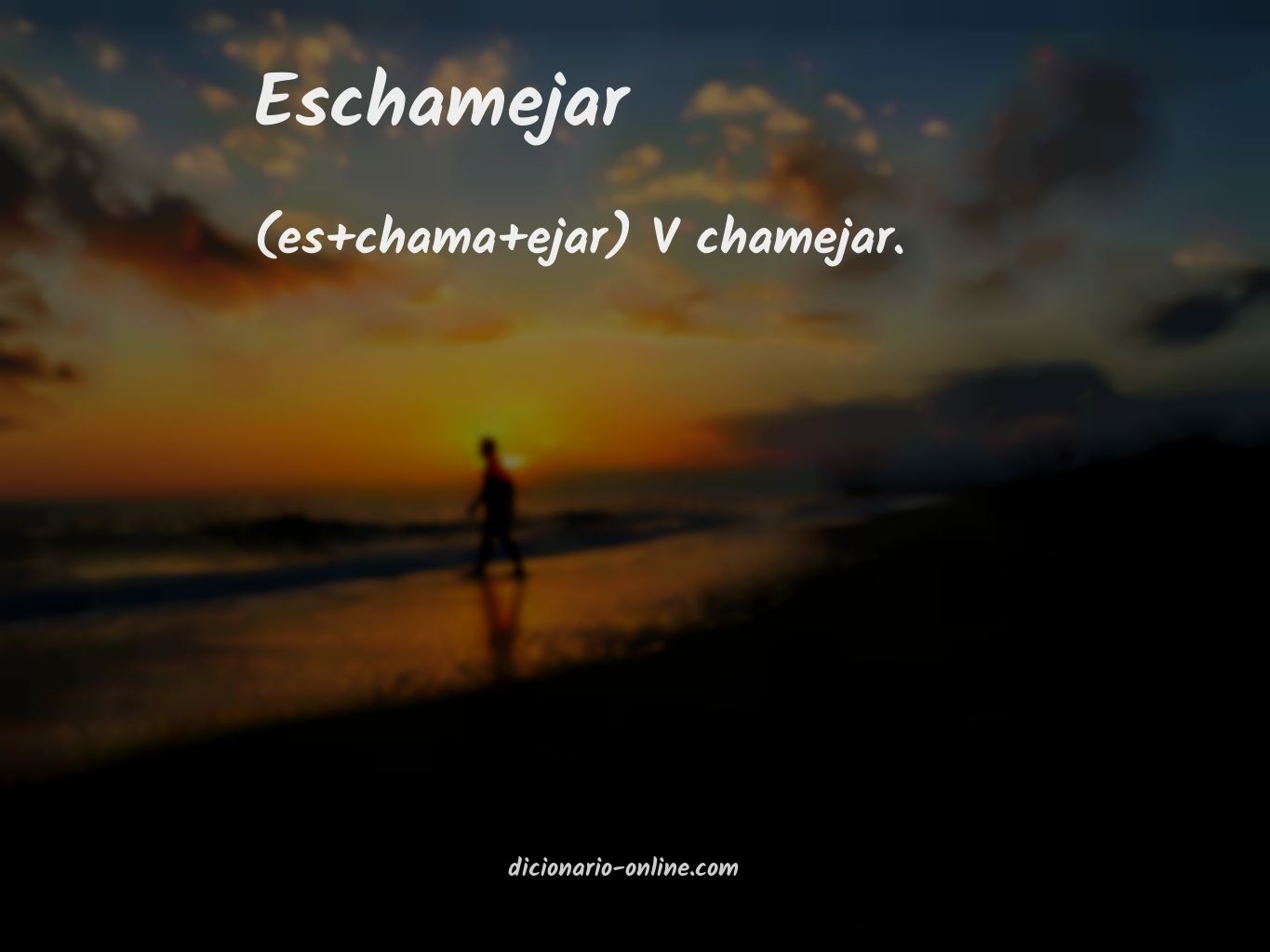 Significado de eschamejar