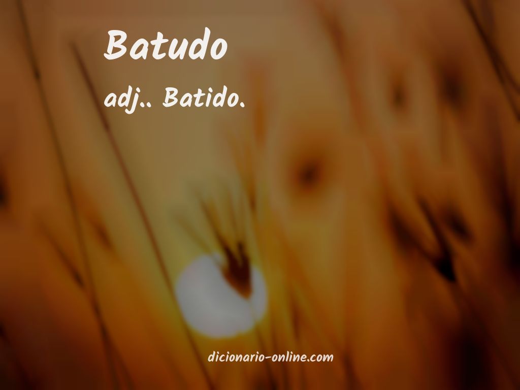 Significado de batudo