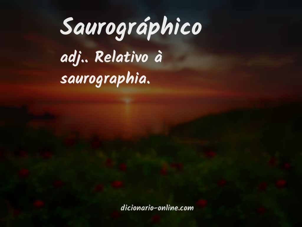 Significado de saurográphico