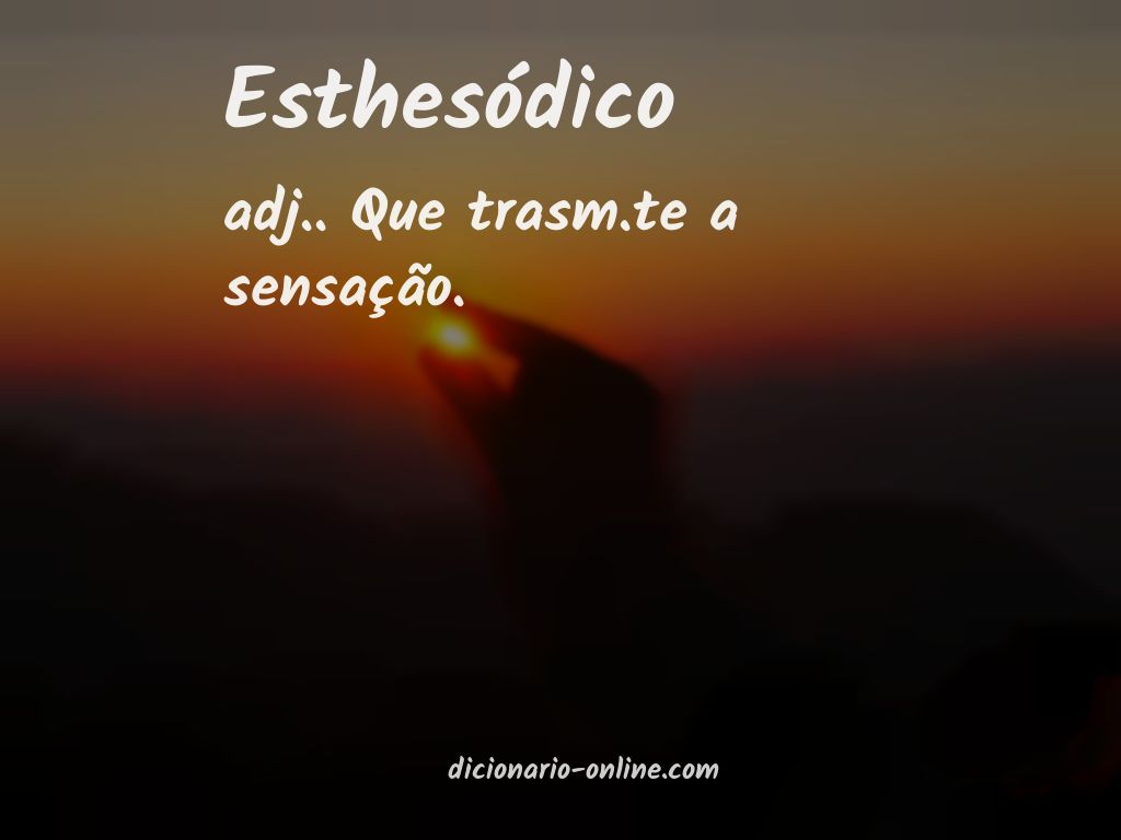 Significado de esthesódico