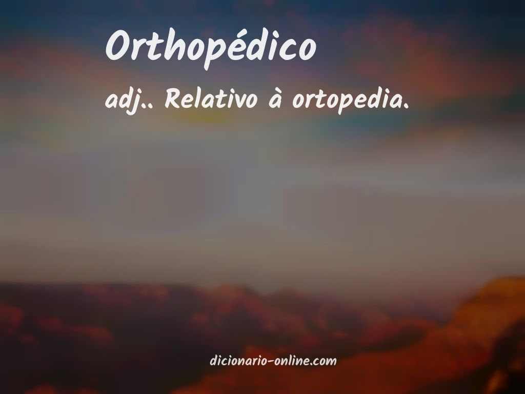 Significado de orthopédico