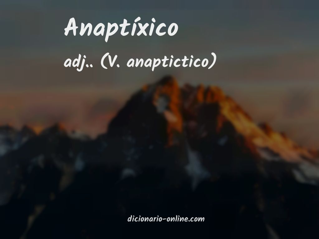 Significado de anaptíxico