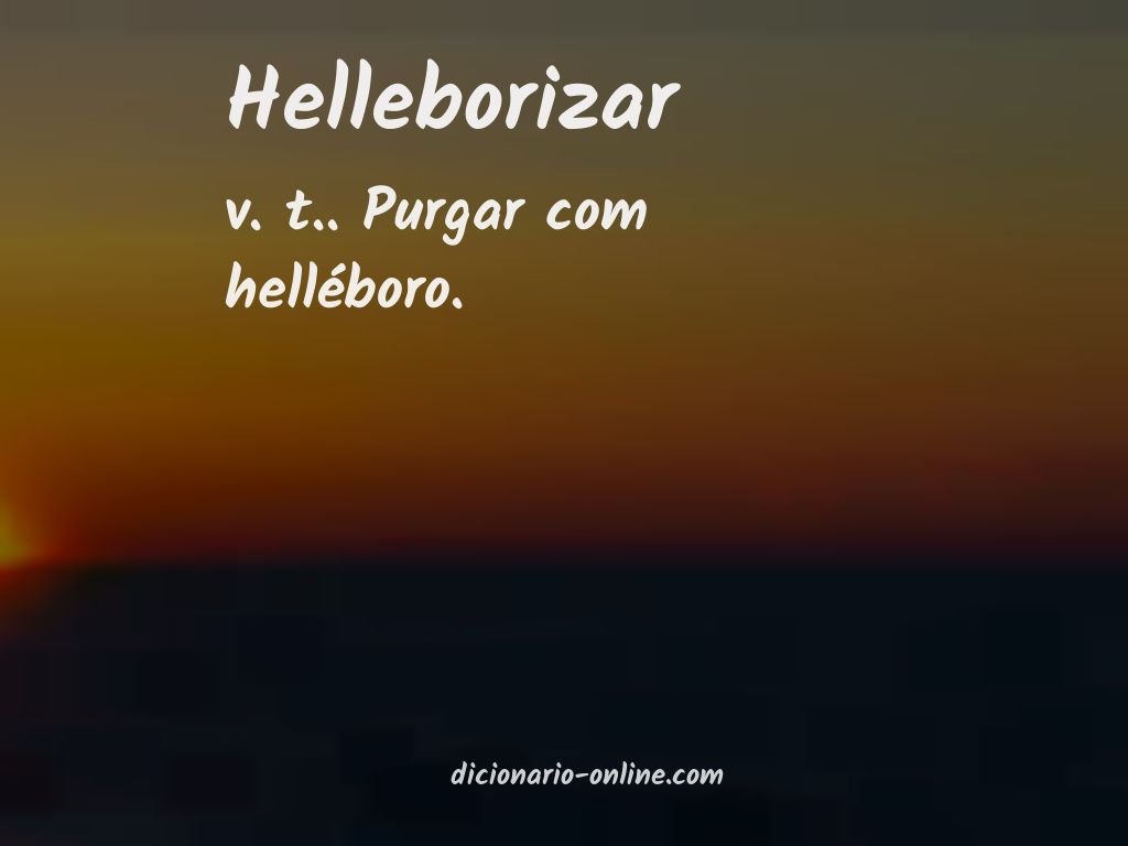 Significado de helleborizar