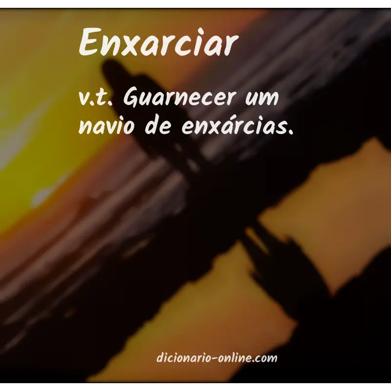 Significado de enxarciar