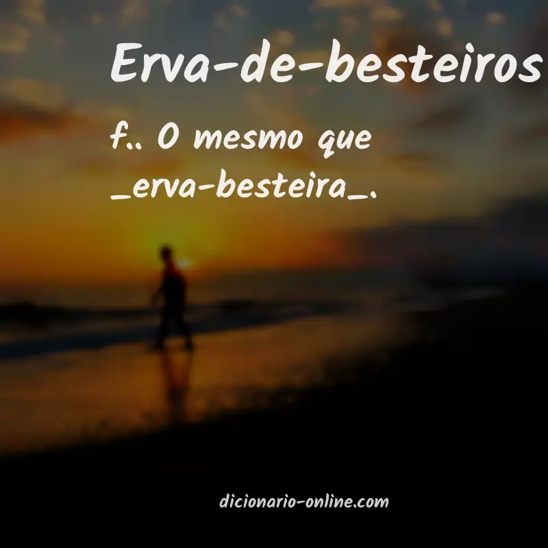 Significado de erva-de-besteiros