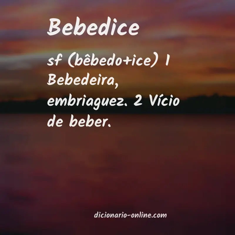 Significado de bebedice