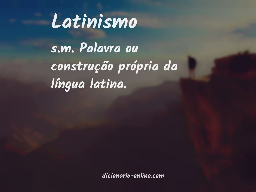 Significado de latinismo