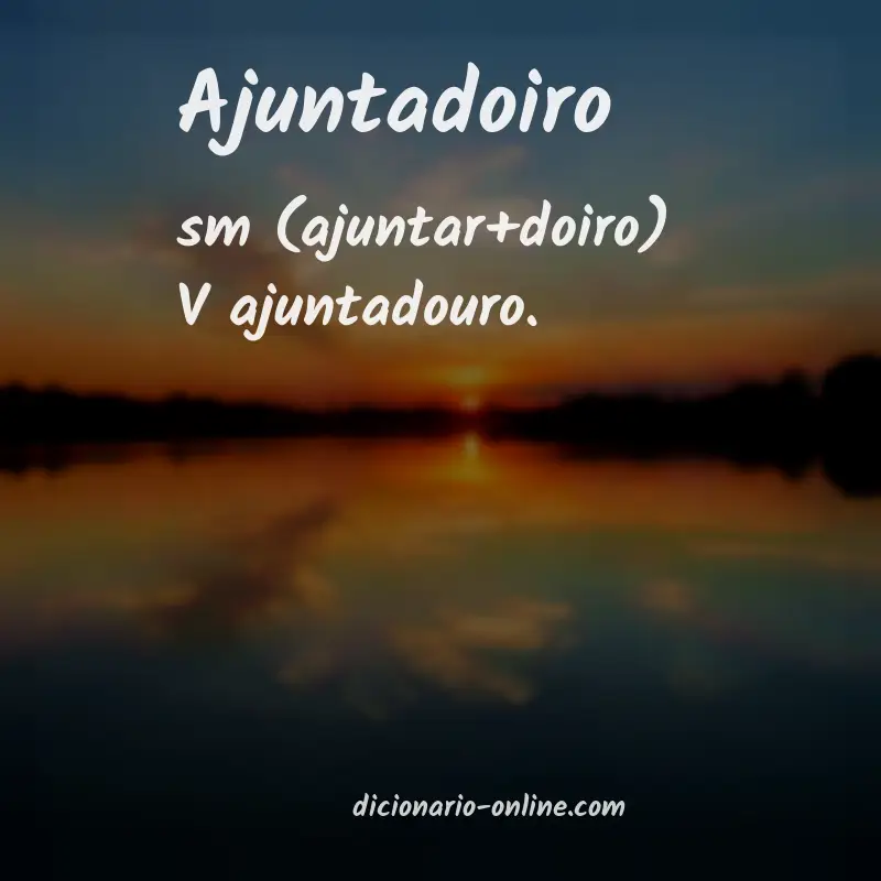 Significado de ajuntadoiro