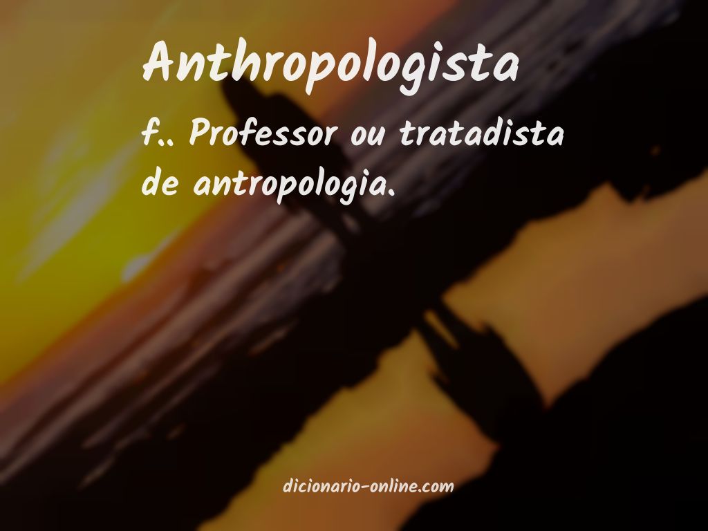 Significado de anthropologista
