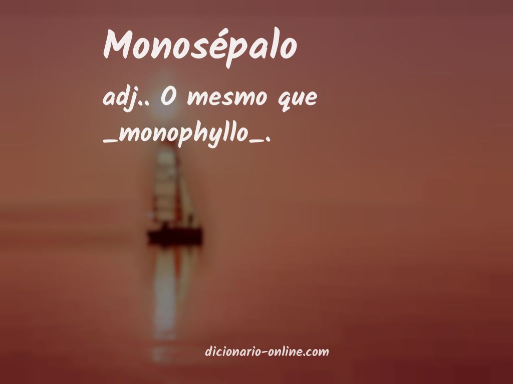 Significado de monosépalo