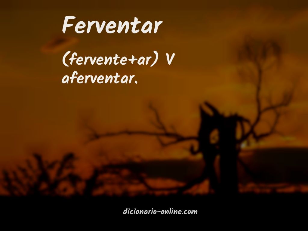 Significado de ferventar