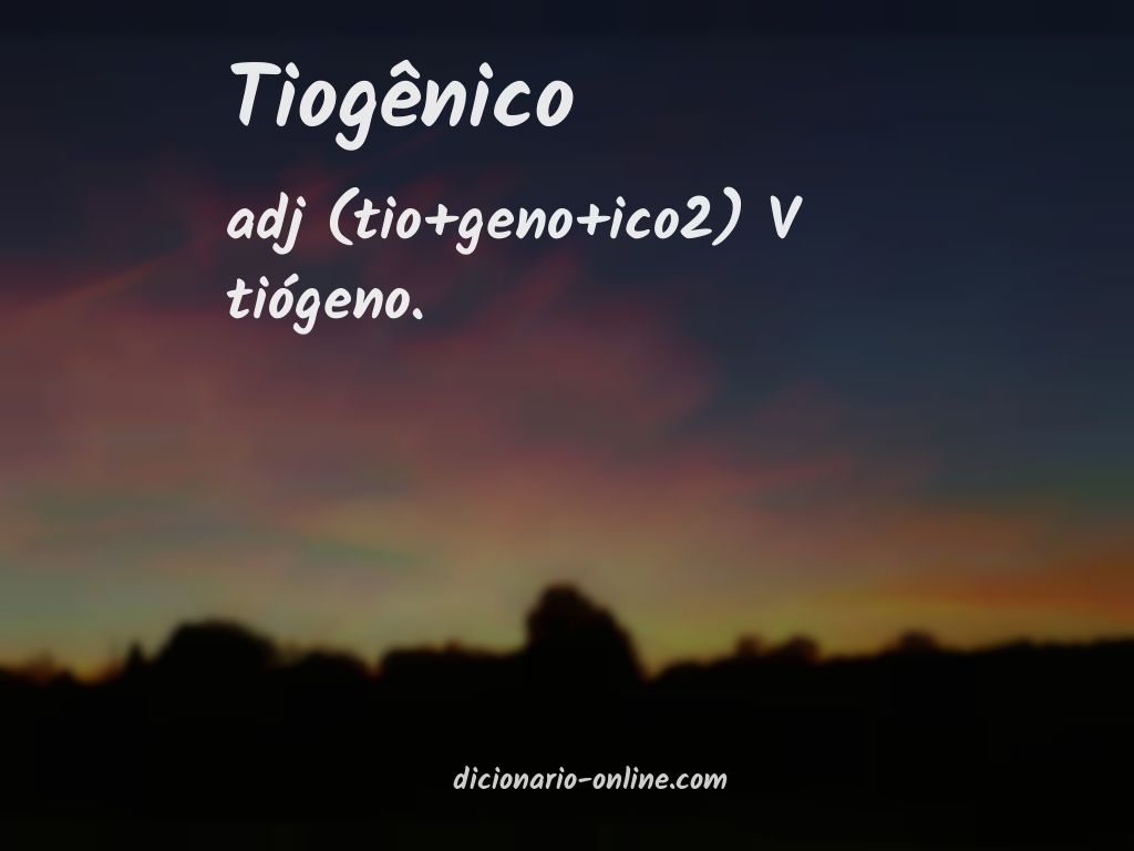 Significado de tiogênico