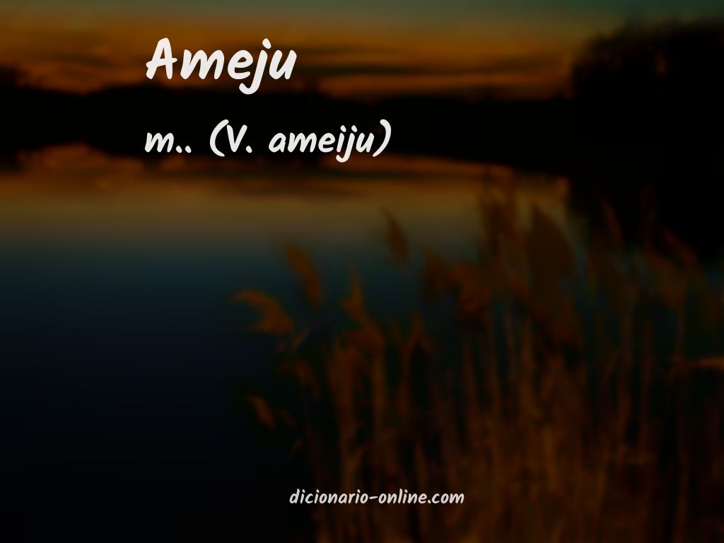 Significado de ameju