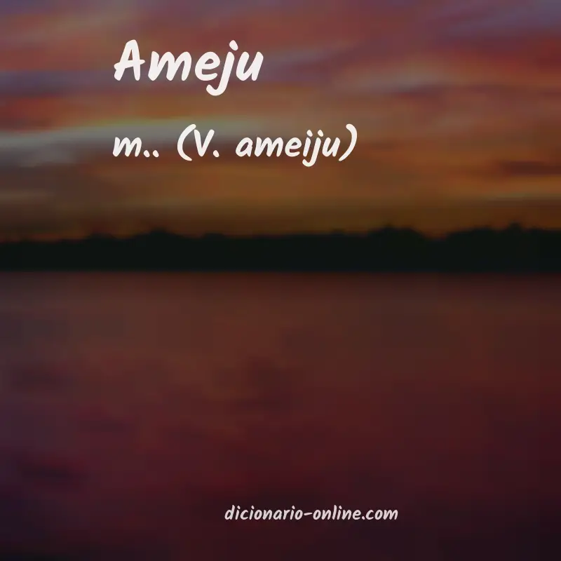 Significado de ameju