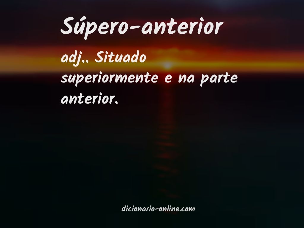 Significado de súpero-anterior