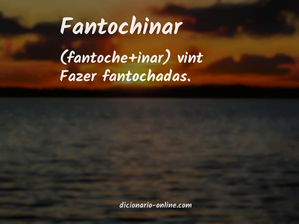 Significado de fantochinar