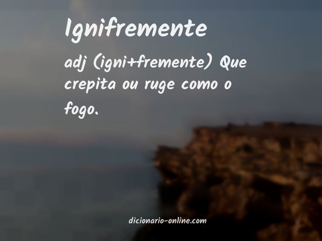 Significado de ignifremente